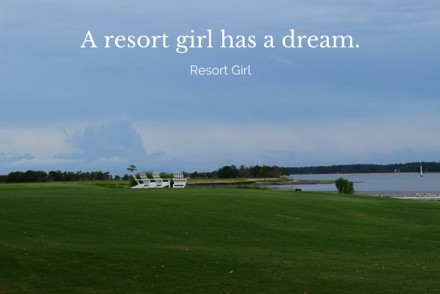 A resort girl has a dream.